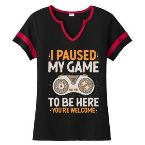 I Paused my Game to be Here Retro Gaming Humor Funny Gamer  Ladies Halftime Notch Neck Tee