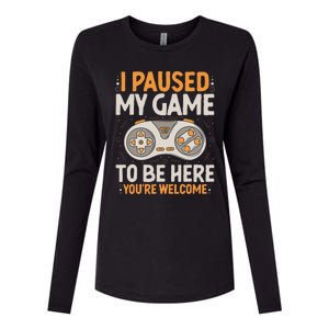 I Paused my Game to be Here Retro Gaming Humor Funny Gamer  Womens Cotton Relaxed Long Sleeve T-Shirt