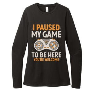 I Paused my Game to be Here Retro Gaming Humor Funny Gamer  Womens CVC Long Sleeve Shirt