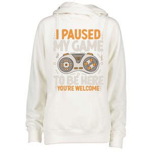 I Paused my Game to be Here Retro Gaming Humor Funny Gamer  Womens Funnel Neck Pullover Hood