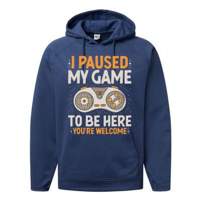 I Paused my Game to be Here Retro Gaming Humor Funny Gamer  Performance Fleece Hoodie