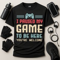 I Paused My Game To Be Here YouRe Welcome Retro Gamer Gift Cooling Performance Crew T-Shirt