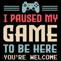 I Paused My Game To Be Here YouRe Welcome Retro Gamer Gift Drawstring Bag