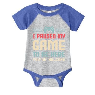 I Paused My Game To Be Here YouRe Welcome Retro Gamer Gift Infant Baby Jersey Bodysuit