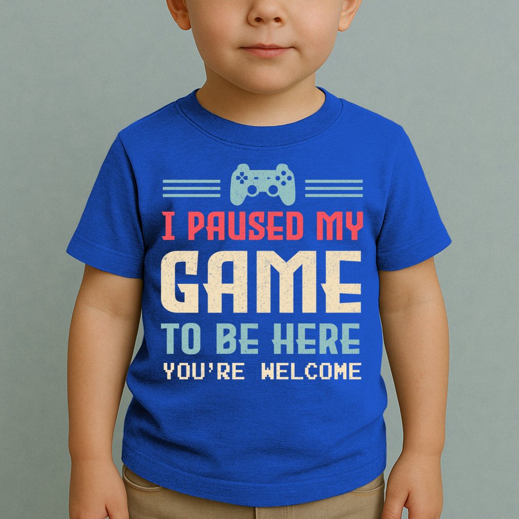 I Paused My Game To Be Here YouRe Welcome Retro Gamer Gift Toddler T-Shirt