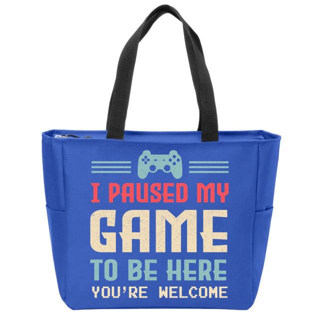 I Paused My Game To Be Here YouRe Welcome Retro Gamer Gift Zip Tote Bag