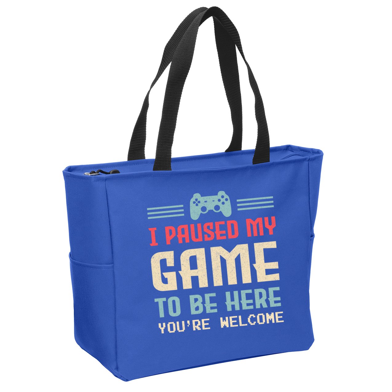 I Paused My Game To Be Here YouRe Welcome Retro Gamer Gift Zip Tote Bag