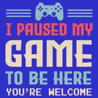 I Paused My Game To Be Here YouRe Welcome Retro Gamer Gift Zip Tote Bag