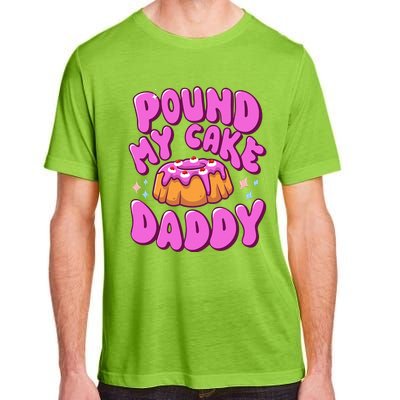 Inappropriate Pound My Cake Daddy Embarrassing Adult Humor  Adult ChromaSoft Performance T-Shirt