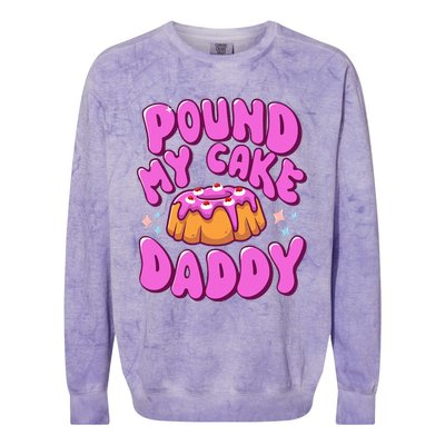 Inappropriate Pound My Cake Daddy Embarrassing Adult Humor  Colorblast Crewneck Sweatshirt