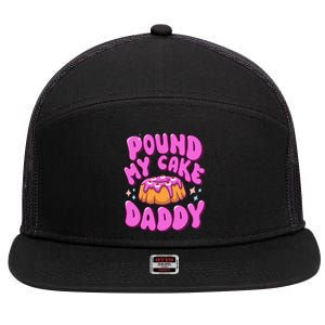 Inappropriate Pound My Cake Daddy Embarrassing Adult Humor  7 Panel Mesh Trucker Snapback Hat