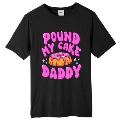 Inappropriate Pound My Cake Daddy Embarrassing Adult Humor  Tall Fusion ChromaSoft Performance T-Shirt