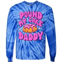 Inappropriate Pound My Cake Daddy Embarrassing Adult Humor  Tie-Dye Long Sleeve Shirt