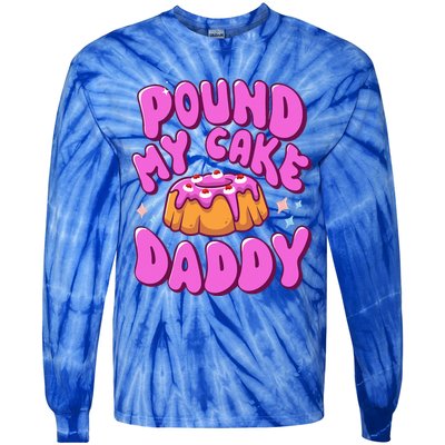 Inappropriate Pound My Cake Daddy Embarrassing Adult Humor  Tie-Dye Long Sleeve Shirt