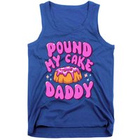 Inappropriate Pound My Cake Daddy Embarrassing Adult Humor  Tank Top