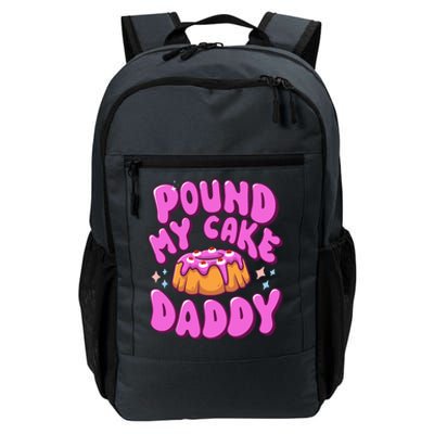 Inappropriate Pound My Cake Daddy Embarrassing Adult Humor  Daily Commute Backpack