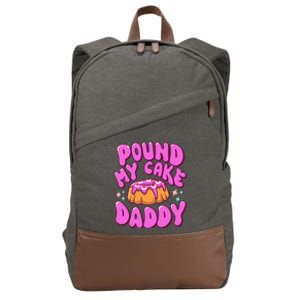 Inappropriate Pound My Cake Daddy Embarrassing Adult Humor  Cotton Canvas Backpack