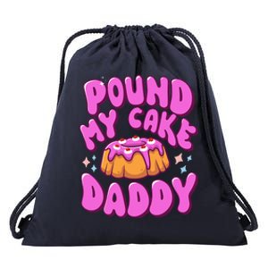 Inappropriate Pound My Cake Daddy Embarrassing Adult Humor  Drawstring Bag