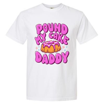 Inappropriate Pound My Cake Daddy Embarrassing Adult Humor  Garment-Dyed Heavyweight T-Shirt