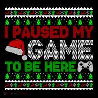 I Paused My Game To Be Here Christmas Gamer Ugly Gift Mug