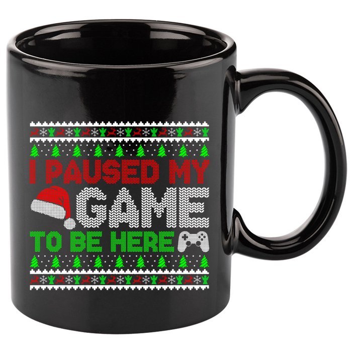 I Paused My Game To Be Here Christmas Gamer Ugly Gift 11oz C Handle Ceramic Mug