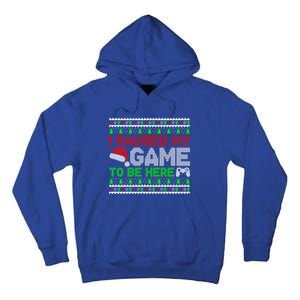 I Paused My Game To Be Here Christmas Gamer Ugly Gift Tall Hoodie