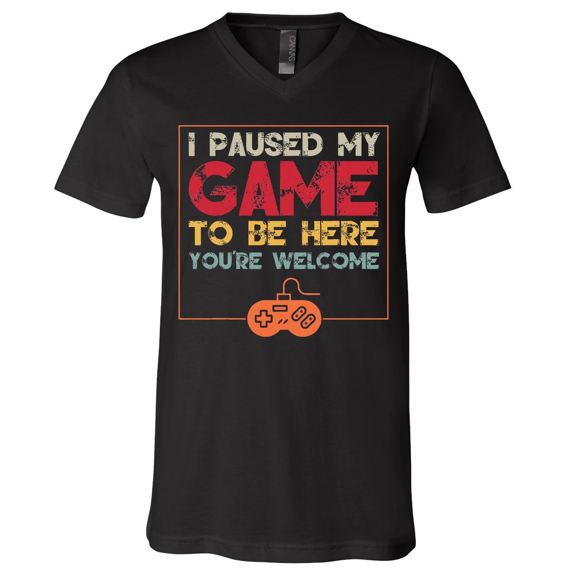 I Paused My Game To Be Here Video Gamer V-Neck T-Shirt