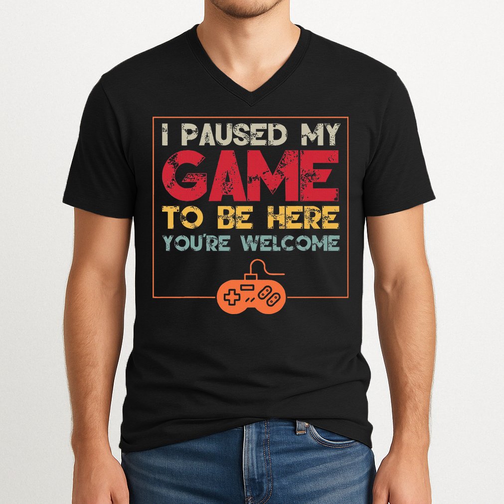 I Paused My Game To Be Here Video Gamer V-Neck T-Shirt