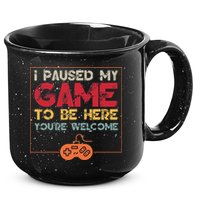 I Paused My Game To Be Here Video Gamer 15oz Campfire Ceramic Mug