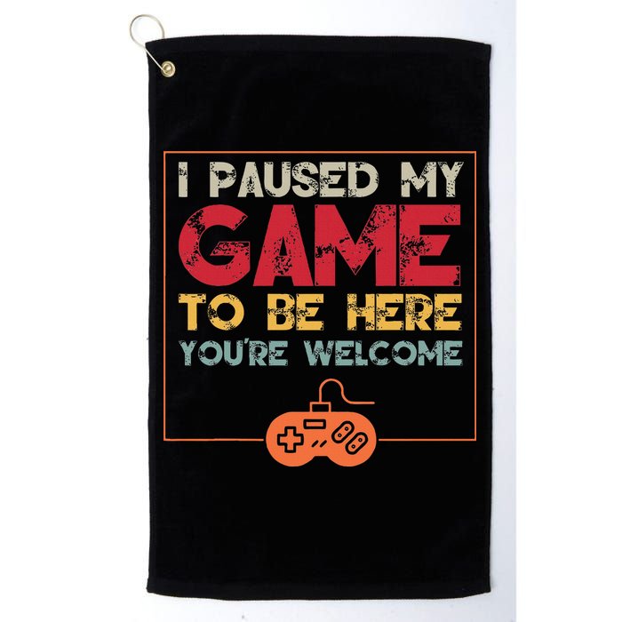 I Paused My Game To Be Here Video Gamer Golf Towel