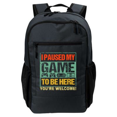 I Paused My Game To Be Here Funny Gamers Boys Teens Gift Cool Gift Daily Commute Backpack