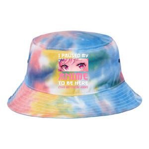 I Paused My Anime To Be Here Otaku Japanese Manga Lover Fan Tie Dye Newport Bucket Hat