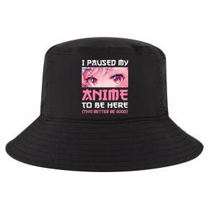 I Paused My Anime To Be Here Otaku Japanese Manga Lover Fan Cool Comfort Performance Bucket Hat