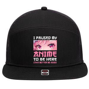 I Paused My Anime To Be Here Otaku Japanese Manga Lover Fan 7 Panel Mesh Trucker Snapback Hat