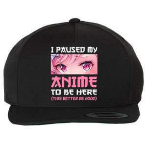 I Paused My Anime To Be Here Otaku Japanese Manga Lover Fan Wool Snapback Cap