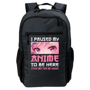 I Paused My Anime To Be Here Otaku Japanese Manga Lover Fan Daily Commute Backpack