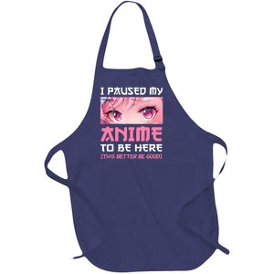 I Paused My Anime To Be Here Otaku Japanese Manga Lover Fan Full-Length Apron With Pockets