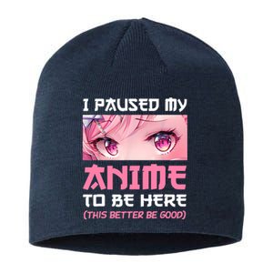 I Paused My Anime To Be Here Otaku Japanese Manga Lover Fan Sustainable Beanie