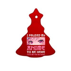 I Paused My Anime To Be Here Otaku Japanese Manga Lover Fan Ceramic Tree Ornament