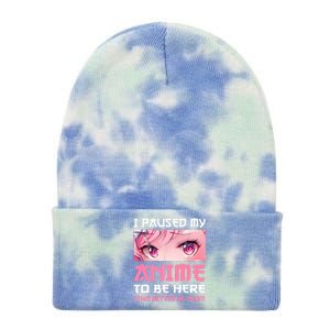 I Paused My Anime To Be Here Otaku Japanese Manga Lover Fan Tie Dye 12in Knit Beanie