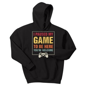 I Paused My Game To Be Here Funny Gamers Gift Kids Hoodie