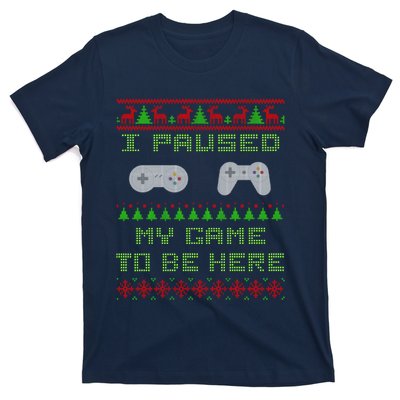 I Paused My Game To Be Here Christmas Ugly Sweater Gamer T-Shirt