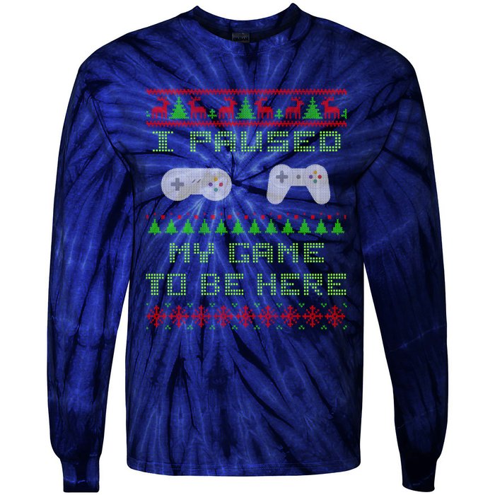 I Paused My Game To Be Here Christmas Ugly Sweater Gamer Tie-Dye Long Sleeve Shirt