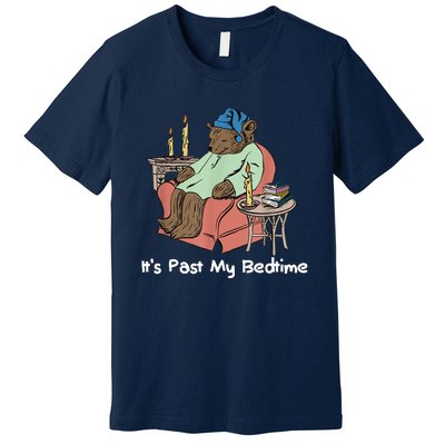 ItS Past My Bedtime Premium T-Shirt