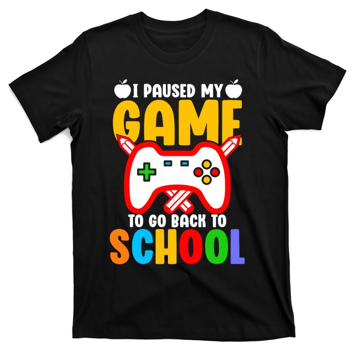 I Paused My Game To Go Back To School Teacher Student Grade T-Shirt