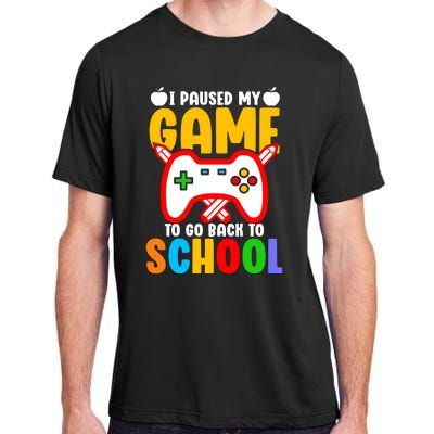 I Paused My Game To Go Back To School Teacher Student Grade Adult ChromaSoft Performance T-Shirt