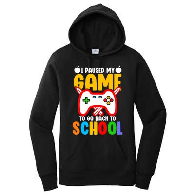 I Paused My Game To Go Back To School Teacher Student Grade Women's Pullover Hoodie