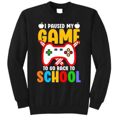 I Paused My Game To Go Back To School Teacher Student Grade Tall Sweatshirt