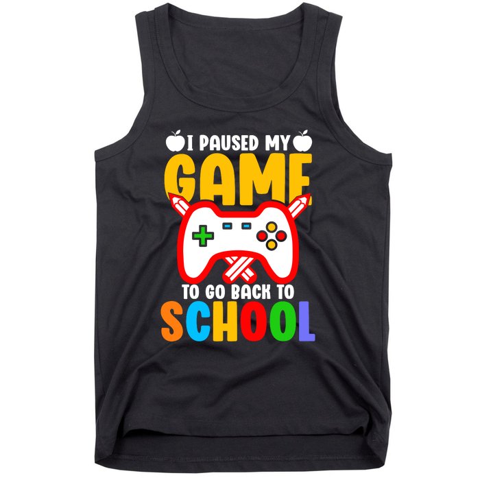 I Paused My Game To Go Back To School Teacher Student Grade Tank Top