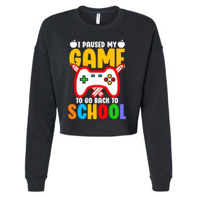 I Paused My Game To Go Back To School Teacher Student Grade Cropped Pullover Crew